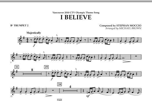 Michael Brown I Believe (Vancouver 2010 CTV Olympic Theme Song) - Bb Trumpet 2 sheet music notes and chords arranged for Concert Band