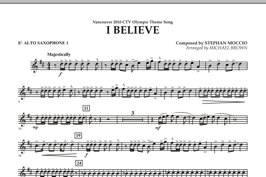 Michael Brown I Believe (Vancouver 2010 CTV Olympic Theme Song) - Eb Alto Saxophone 1 sheet music notes and chords arranged for Concert Band