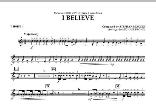 Michael Brown I Believe (Vancouver 2010 CTV Olympic Theme Song) - F Horn 1 sheet music notes and chords arranged for Concert Band