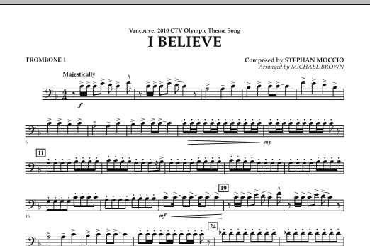 Michael Brown I Believe (Vancouver 2010 CTV Olympic Theme Song) - Trombone 1 sheet music notes and chords arranged for Concert Band