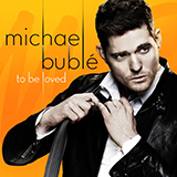 Michael Buble 'Be My Baby' Piano, Vocal & Guitar Chords