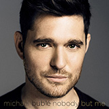Michael Buble 'Nobody But Me' Piano, Vocal & Guitar Chords (Right-Hand Melody)