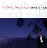 Michael McDonald 'Take It To Heart' Piano, Vocal & Guitar Chords (Right-Hand Melody)