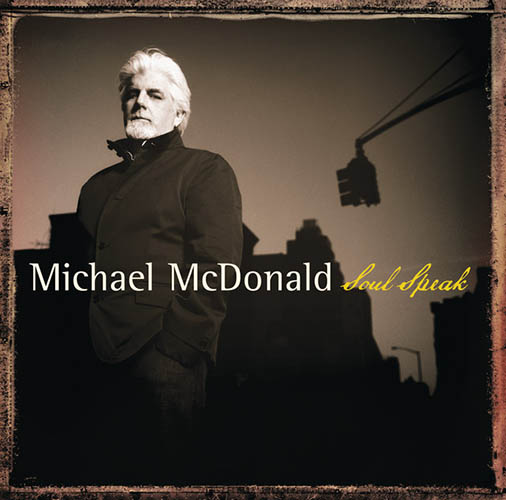 Easily Download Michael McDonald Printable PDF piano music notes, guitar tabs for  Piano, Vocal & Guitar Chords (Right-Hand Melody). Transpose or transcribe this score in no time - Learn how to play song progression.