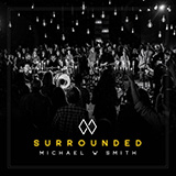 Michael W. Smith 'Surrounded (Fight My Battles)' Piano, Vocal & Guitar Chords (Right-Hand Melody)