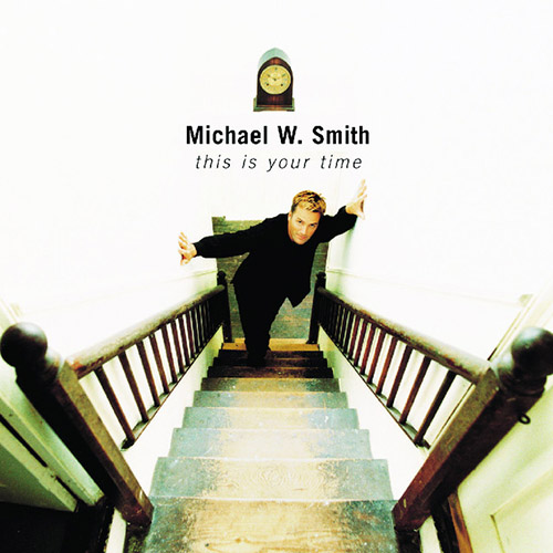 Easily Download Michael W. Smith Printable PDF piano music notes, guitar tabs for  Guitar Chords/Lyrics. Transpose or transcribe this score in no time - Learn how to play song progression.