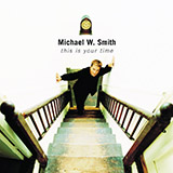Michael W. Smith 'This Is Your Time' Lead Sheet / Fake Book
