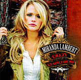 Miranda Lambert 'Famous In A Small Town' Piano, Vocal & Guitar Chords (Right-Hand Melody)