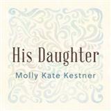 Molly Kate Kestner 'His Daughter' Piano, Vocal & Guitar Chords