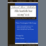 Monte Mason 'Alle Karfolk Har Sa My' a Si' SATB Choir