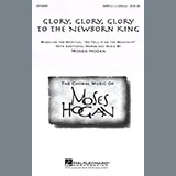 Moses Hogan 'Glory, Glory, Glory To The Newborn King' SATB Choir