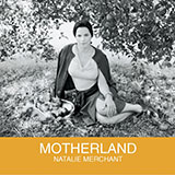 Natalie Merchant 'Motherland' Piano, Vocal & Guitar Chords (Right-Hand Melody)