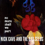 Nick Cave 'And No More Shall We Part' Piano, Vocal & Guitar Chords