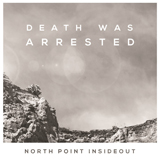 North Point InsideOut 'Death Was Arrested' Piano, Vocal & Guitar Chords (Right-Hand Melody)
