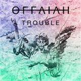 offaiah 'Trouble' Piano, Vocal & Guitar Chords