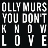 Olly Murs 'You Don't Know Love' Piano, Vocal & Guitar Chords