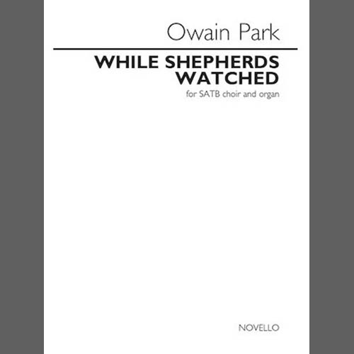 Easily Download Owain Park Printable PDF piano music notes, guitar tabs for  SATB Choir. Transpose or transcribe this score in no time - Learn how to play song progression.
