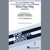 Owl City 'Shine Your Way (from The Croods) (arr. Roger Emerson)' SATB Choir
