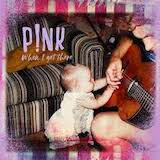 P!nk 'When I Get There' Piano, Vocal & Guitar Chords (Right-Hand Melody)