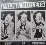 Palma Violets 'Best Of Friends' Piano, Vocal & Guitar Chords