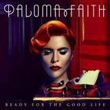 Paloma Faith 'Ready For The Good Life' Piano, Vocal & Guitar Chords