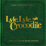 Pasek & Paul 'Take A Look At Us Now (Finale) (from Lyle, Lyle, Crocodile)' Piano, Vocal & Guitar Chords (Right-Hand Melody)