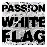 Passion 'White Flag' Piano, Vocal & Guitar Chords (Right-Hand Melody)