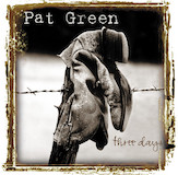 Pat Green 'Three Days' Easy Guitar Tab