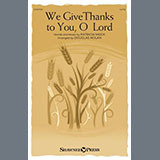 Patricia Mock 'We Give Thanks To You, O Lord (arr. Douglas Nolan)' SATB Choir