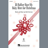 Patti Drennan 'I'd Rather Have My Baby Here For Christmas' SSA Choir