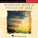 Paul Baloche 'All The Earth Will Sing Your Praises [Jazz version] (arr. Phillip Keveren)' Piano Solo