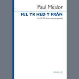 Paul Mealor 'Fel Yr Hed Y Fran' SATB Choir