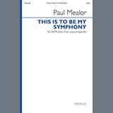Paul Mealor 'This Is To Be My Symphony' Choir