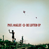 Paul Oakley 'Be Lifted Up' Piano, Vocal & Guitar Chords (Right-Hand Melody)