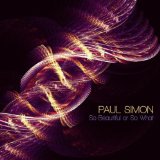 Paul Simon 'So Beautiful Or So What' Piano, Vocal & Guitar Chords