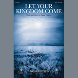 Pepper Choplin 'Let Your Kingdom Come' SATB Choir