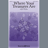 Pepper Choplin 'Where Your Treasures Are' SATB Choir