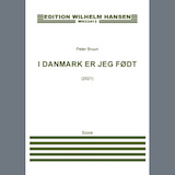 Peter Bruun 'I DANMARK ER JEG FØDT' SATB Choir