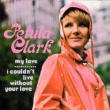 Petula Clark 'I Couldn't Live Without Your Love' Lead Sheet / Fake Book
