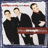 Phillips, Craig & Dean 'Where Strength Begins' Piano, Vocal & Guitar Chords (Right-Hand Melody)