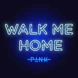 Pink 'Walk Me Home' Piano, Vocal & Guitar Chords (Right-Hand Melody)