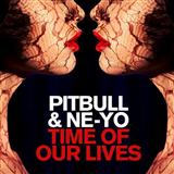 Pitbull & Ne-Yo 'Time Of Our Lives' Piano, Vocal & Guitar Chords (Right-Hand Melody)