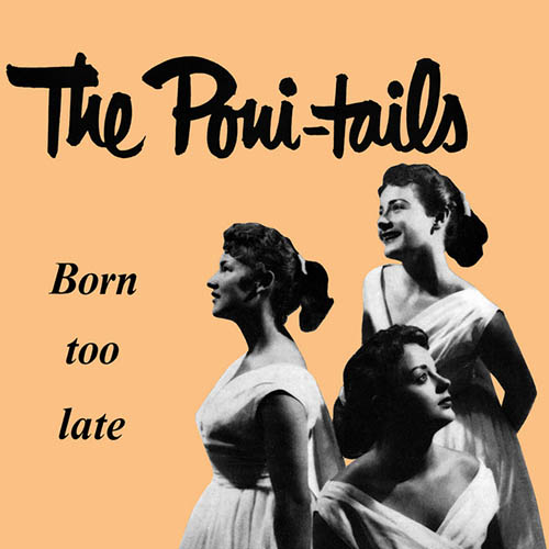 Easily Download Poni-Tails Printable PDF piano music notes, guitar tabs for  Piano & Vocal. Transpose or transcribe this score in no time - Learn how to play song progression.