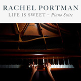 Rachel Portman 'Life Is Sweet - Piano Suite' Piano Solo