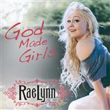 RaeLynn 'God Made Girls' Piano, Vocal & Guitar Chords (Right-Hand Melody)