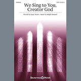 Ralph Manuel 'We Sing To You, Creator God' SATB Choir