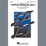 Randy Newman 'I Will Go Sailing No More (from Toy Story) (arr. Philip Lawson)' SATB Choir