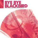 Ray Henderson 'Bye Bye Blackbird (arr. Jonathan Wikeley)' SATB Choir
