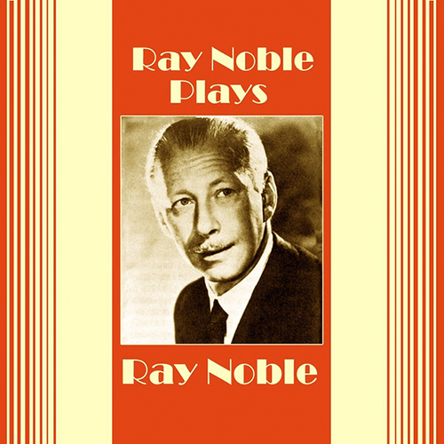 Easily Download Ray Noble Printable PDF piano music notes, guitar tabs for  Guitar Chords/Lyrics. Transpose or transcribe this score in no time - Learn how to play song progression.