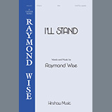 Raymond Wise 'I'll Stand' SATB Choir